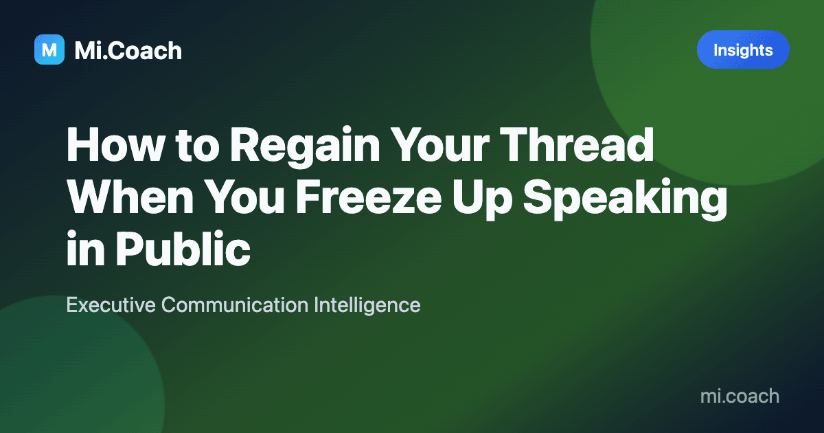 Blog post cover: How to Regain Your Thread When You Freeze Up Speaking in Public - Mi.Coach