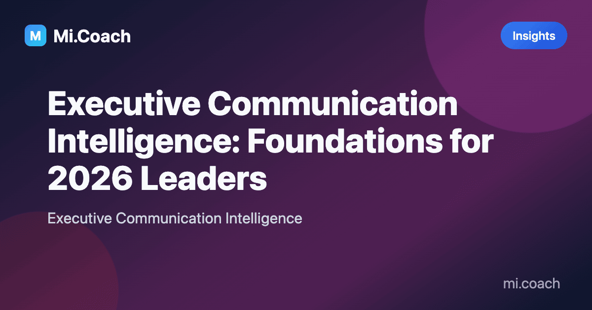 Featured image for article: Executive Communication Intelligence: Foundations for 2026 Leaders - Mi.Coach